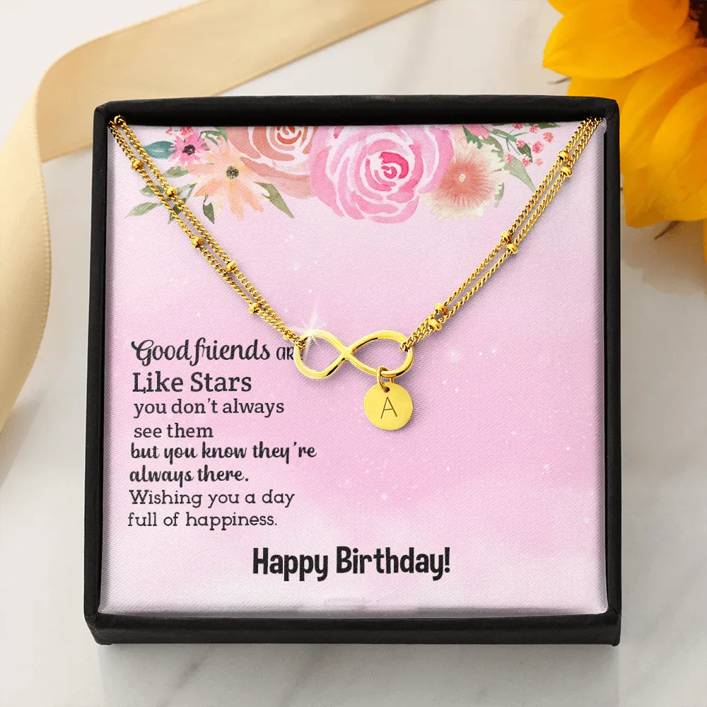 Good friends are like stars, Happy Birthday-Infinity Bracelet