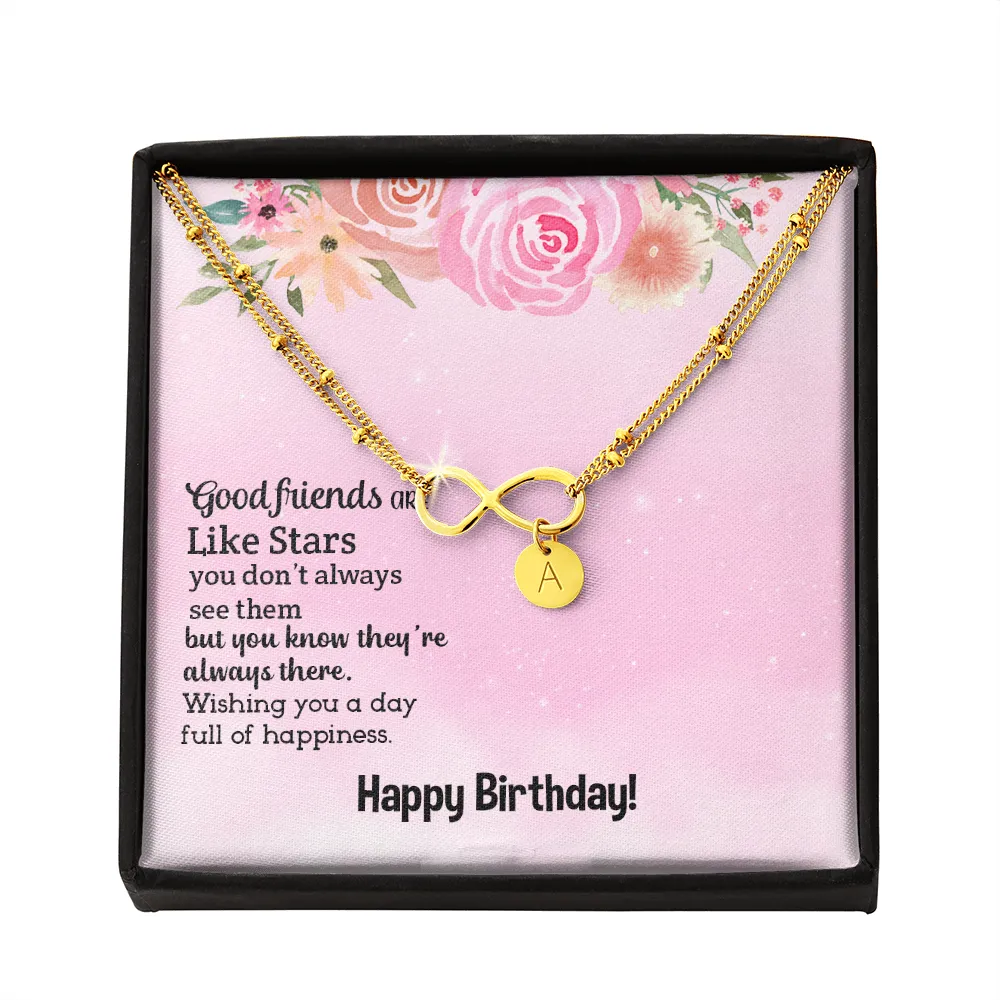 Good friends are like stars, Happy Birthday-Infinity Bracelet