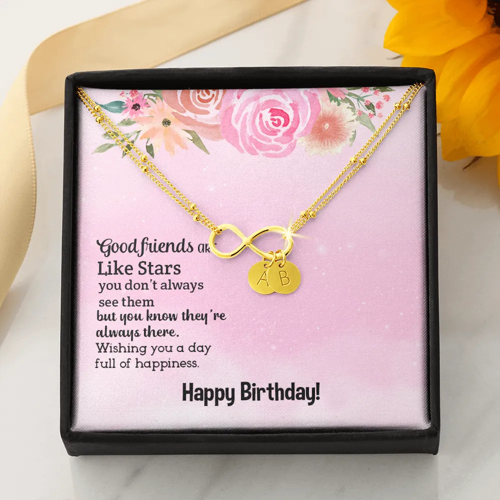 Good friends are like stars, Happy Birthday-Infinity Bracelet