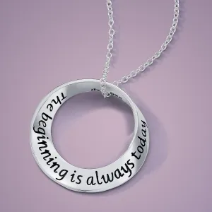 The Beginning Is Always Today Necklace