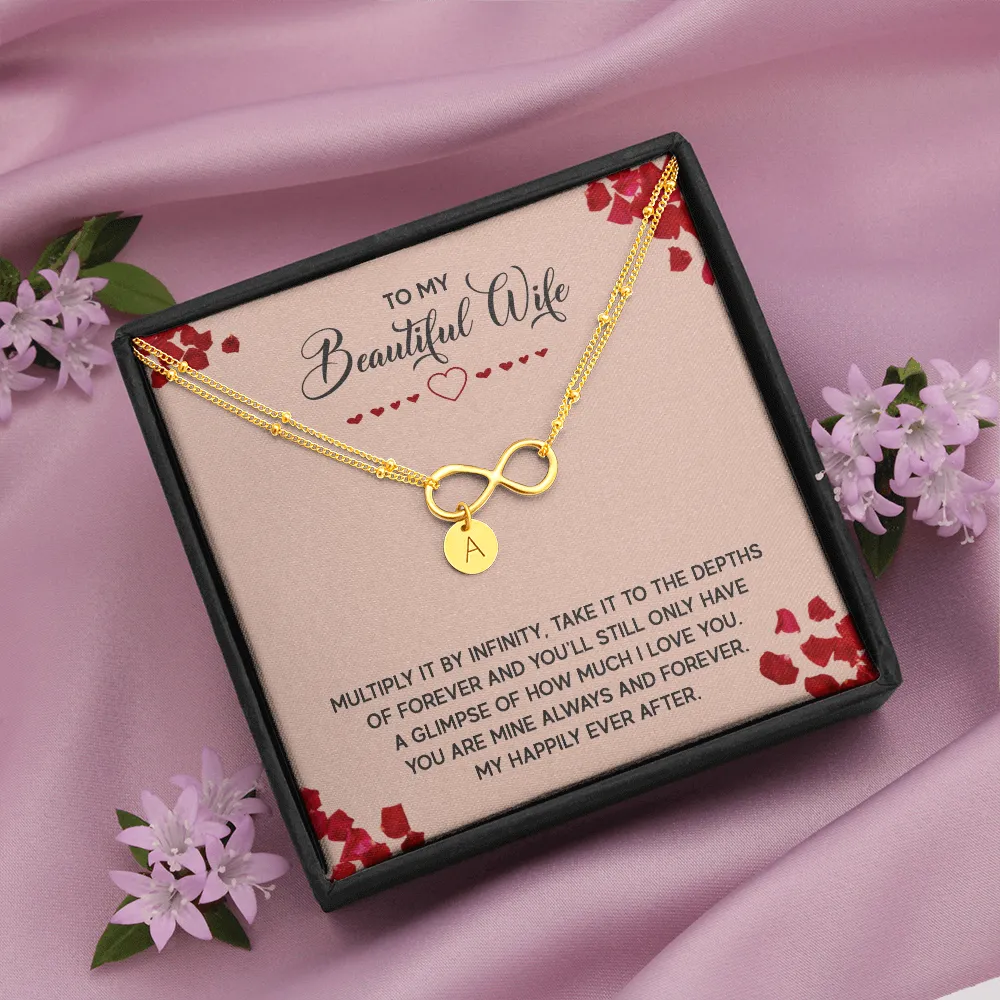 To My Beautiful Wife, Love you to infinity - Infinity Bracelet